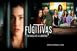 Fugitivas En Busca de la Libertad Capitulo 61 Completo Online HD