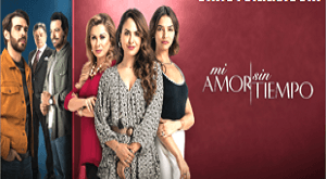 Mi amor sin Tiempo Capitulo 53 Completo Online HD