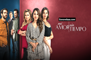 Mi amor sin Tiempo Capitulo 70 Completo Online HD