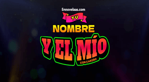 Tu Nombre Y El Mío Capitulo 44 Completo Online HD