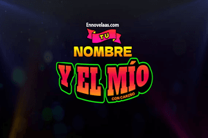 Tu Nombre Y El Mío Capitulo 44 Completo Online HD