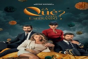 A Qué Estás Esperando Capítulo 10 Completo Online HD