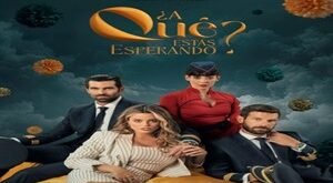 A Qué Estás Esperando Capítulo 9 Completo Online HD