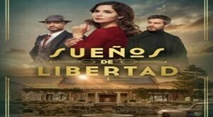 Sueños de libertad Capitulo 209 Completo Online Hd